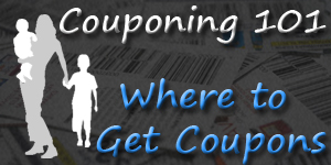 Couponing 101 - Where to get Coupons