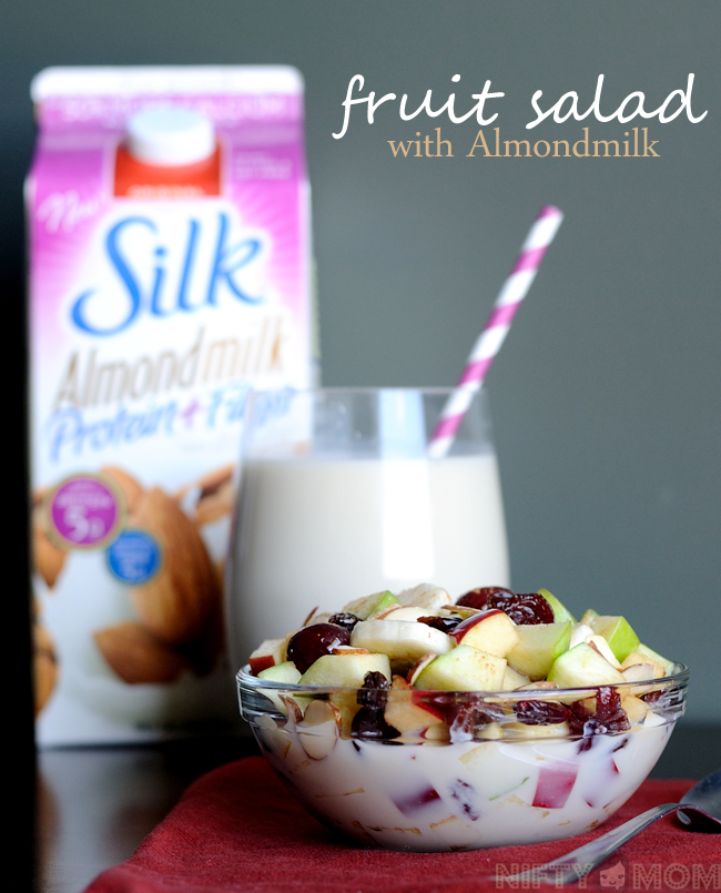 Start the day with a Fruit Salad with Silk Protein+Fiber Almondmilk 