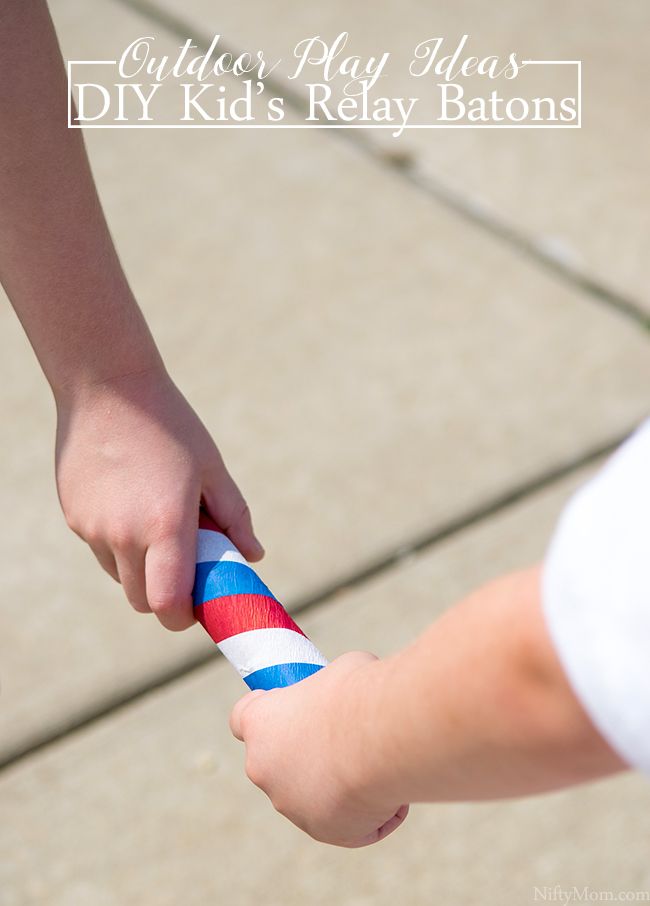 Outdoor Play Idea - Kid's Relays + DIY Kid's Relay Baton