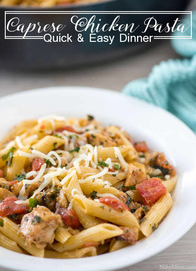Caprese Chicken Pasta {Quick & Easy Dinner Idea}