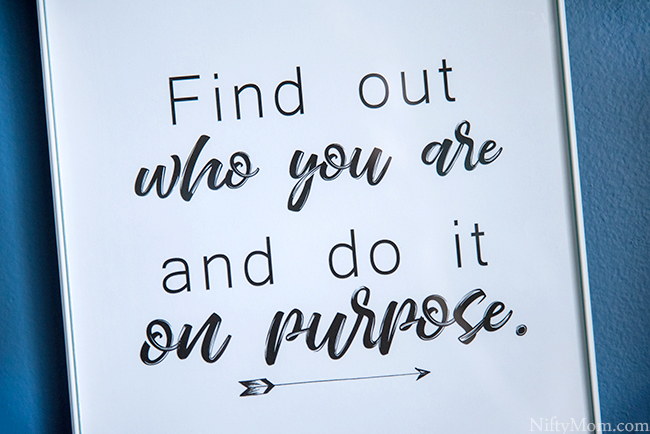 "Find out who you are and do it on purpose." Free printable quote